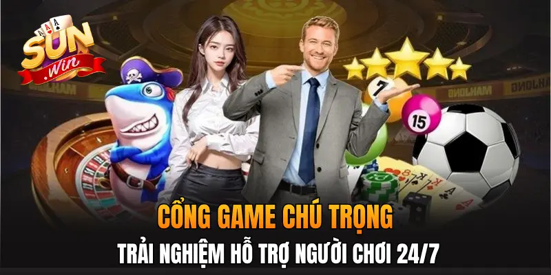 Cổng game chú trọng trải nghiệm hỗ trợ người chơi 24/7 Cổng game chú trọng trải nghiệm hỗ trợ người chơi 24/7