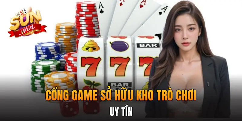 Cổng game sở hữu kho trò chơi uy tín Cổng game sở hữu kho trò chơi uy tín