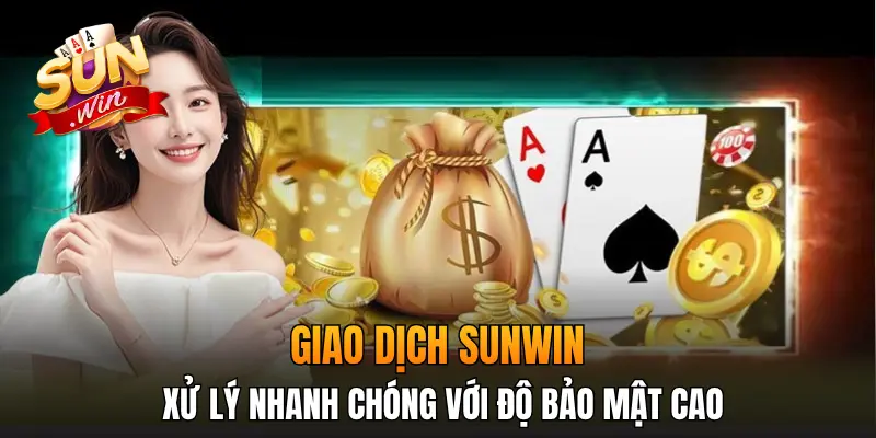 Giao dịch Sunwin xử lý nhanh chóng với độ bảo mật cao Giao dịch Sunwin xử lý nhanh chóng với độ bảo mật cao