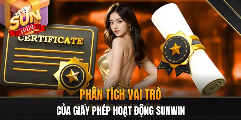 Phân tích vai trò của giấy phép hoạt động Sunwin Phân tích vai trò của giấy phép hoạt động Sunwin
