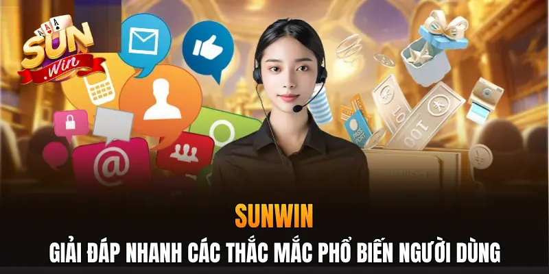 Sunwin giải đáp nhanh các thắc mắc phổ biến người dùng Sunwin giải đáp nhanh các thắc mắc phổ biến người dùng